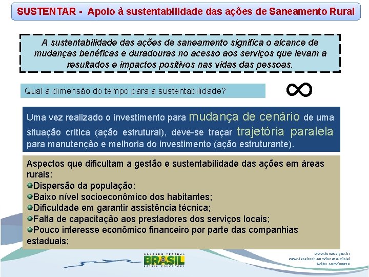 SUSTENTAR - Apoio à sustentabilidade das ações de Saneamento Rural A sustentabilidade das ações