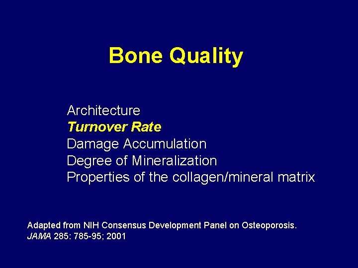 Bone Quality Architecture Turnover Rate Damage Accumulation Degree of Mineralization Properties of the collagen/mineral