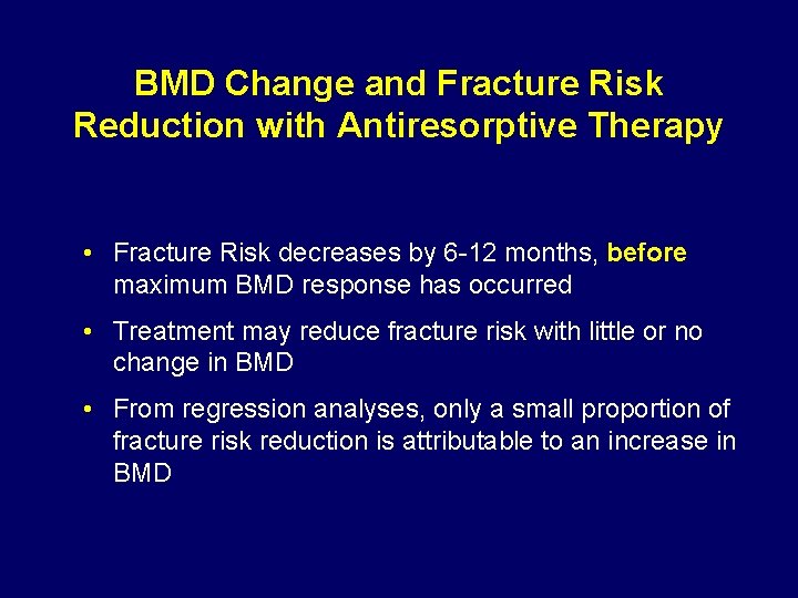BMD Change and Fracture Risk Reduction with Antiresorptive Therapy • Fracture Risk decreases by