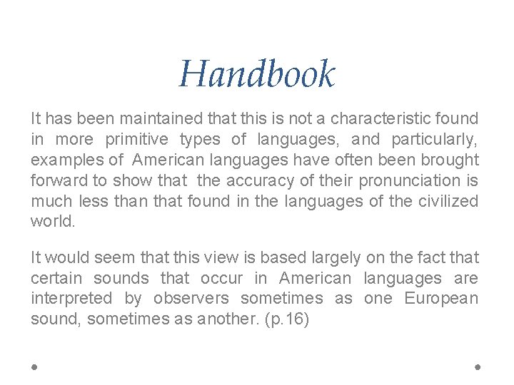 Handbook It has been maintained that this is not a characteristic found in more