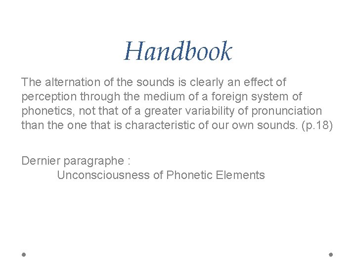 Handbook The alternation of the sounds is clearly an effect of perception through the