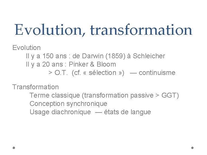 Evolution, transformation Evolution Il y a 150 ans : de Darwin (1859) à Schleicher