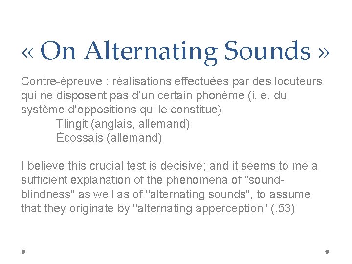  « On Alternating Sounds » Contre-épreuve : réalisations effectuées par des locuteurs qui