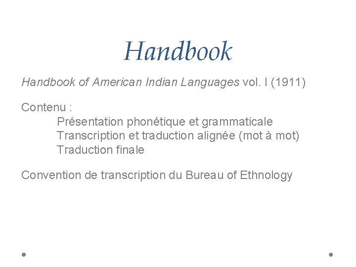 Handbook of American Indian Languages vol. I (1911) Contenu : Présentation phonétique et grammaticale