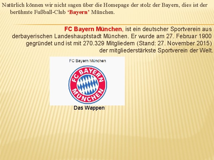 Natürlich können wir nicht sagen über die Homepage der stolz der Bayern, dies ist