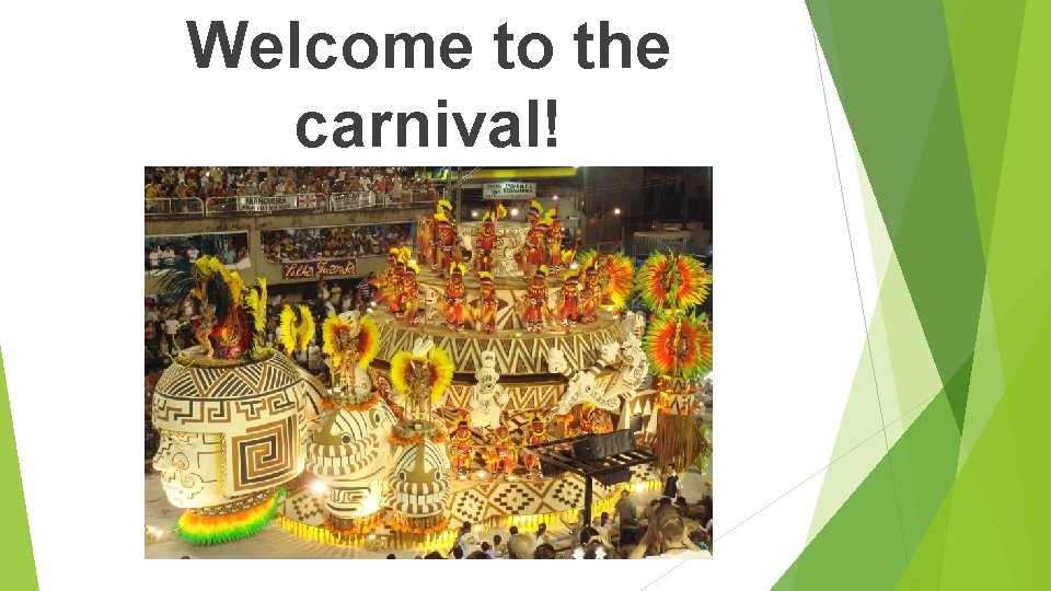 Welcome to the carnival! 