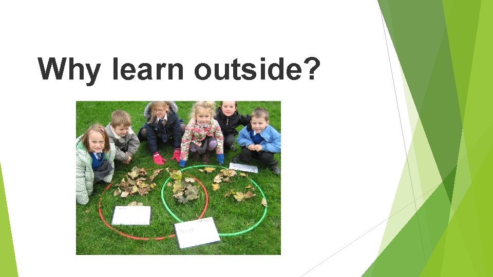 Why learn outside? 