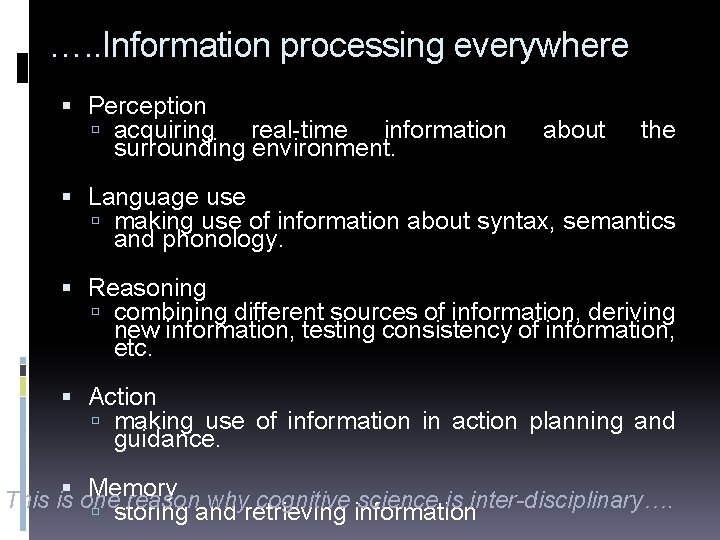 …. . Information processing everywhere Perception acquiring real-time information surrounding environment. about the Language