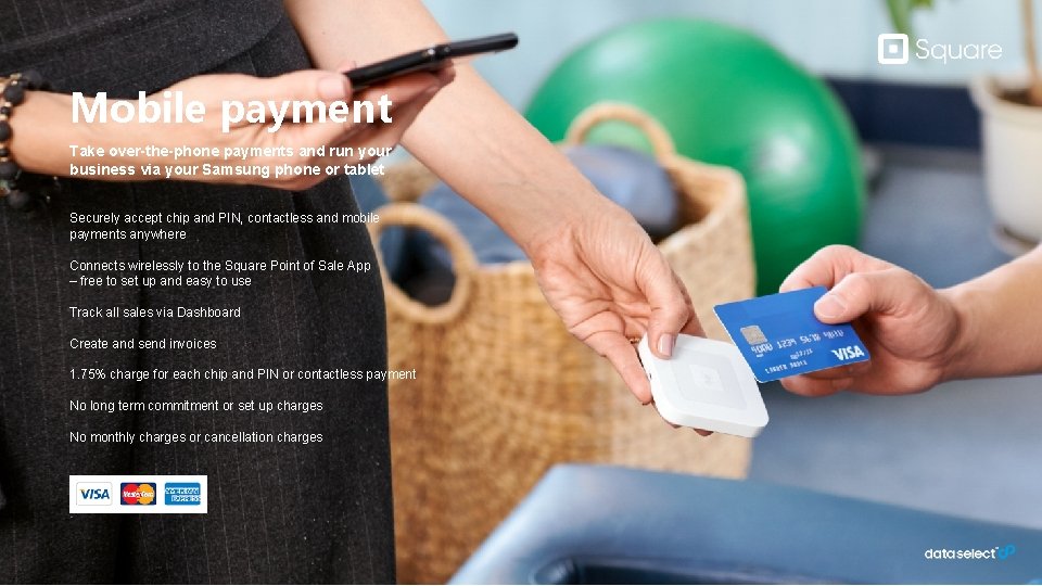 Mobile payment Take over-the-phone payments and run your business via your Samsung phone or