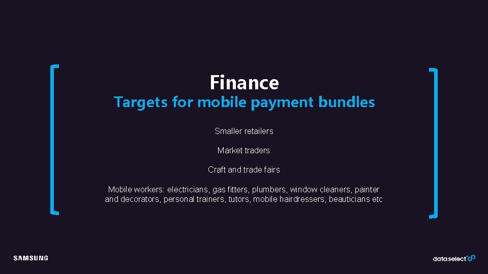 Smart Office Finance Targets for mobile payment bundles Smaller retailers Market traders Craft and