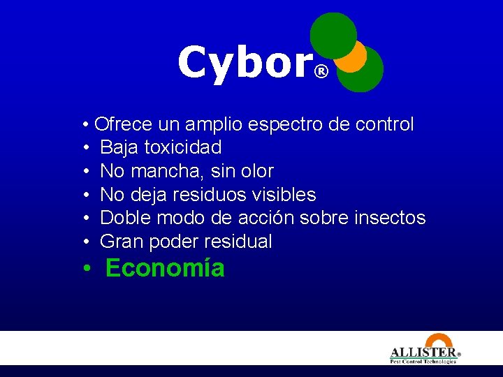 Cybor ® • Ofrece un amplio espectro de control • Baja toxicidad • No