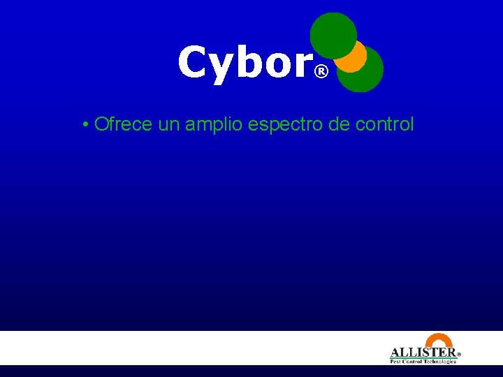 Cybor ® • Ofrece un amplio espectro de control 