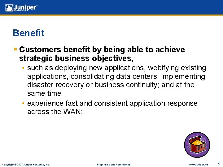 Benefit § Customers benefit by being able to achieve strategic business objectives, • such