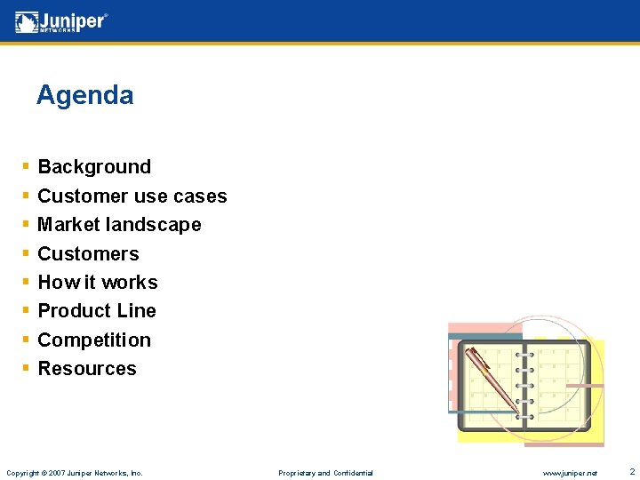 Agenda § § § § Background Customer use cases Market landscape Customers How it