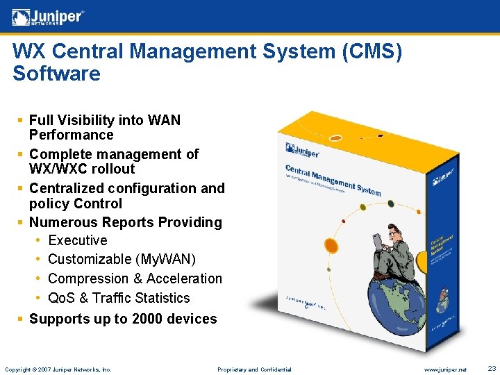 WX Central Management System (CMS) Software § Full Visibility into WAN Performance § Complete