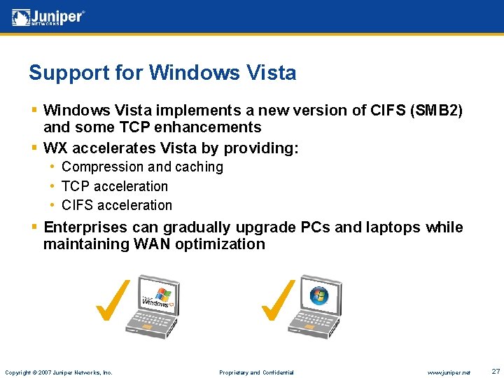 Support for Windows Vista § Windows Vista implements a new version of CIFS (SMB