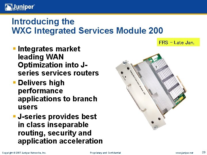 Introducing the WXC Integrated Services Module 200 § Integrates market leading WAN Optimization into