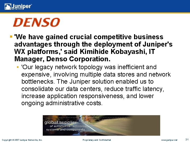 § 'We have gained crucial competitive business advantages through the deployment of Juniper's WX