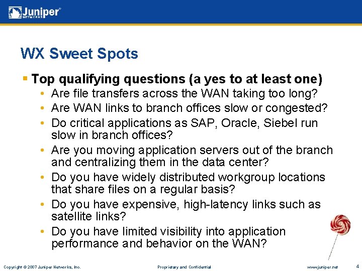 WX Sweet Spots § Top qualifying questions (a yes to at least one) •