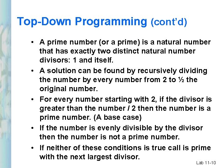 Top-Down Programming (cont’d) • A prime number (or a prime) is a natural number Top-Down Programming (cont’d) • A prime number (or a prime) is a natural number