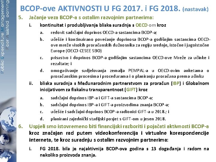 BCOP-ove AKTIVNOSTI U FG 2017. i FG 2018. (nastavak) 5. Jačanje veza BCOP-a s