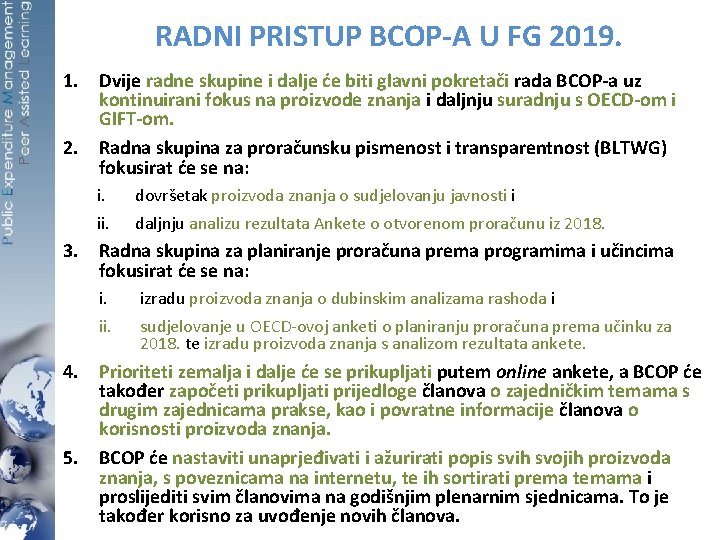RADNI PRISTUP BCOP-A U FG 2019. 1. Dvije radne skupine i dalje će biti