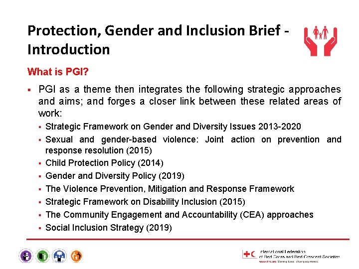 Protection, Gender and Inclusion Brief Introduction What is PGI? § PGI as a theme