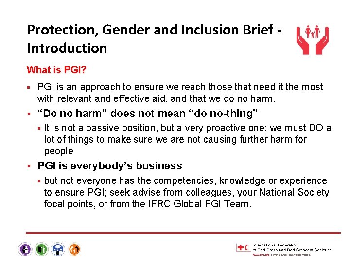Protection, Gender and Inclusion Brief Introduction What is PGI? § PGI is an approach