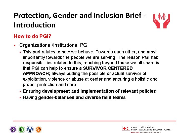 Protection, Gender and Inclusion Brief Introduction How to do PGI? § Organizational/Institutional PGI This