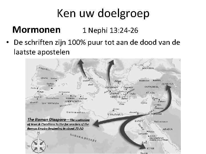 Ken uw doelgroep Mormonen 1 Nephi 13: 24 -26 • De schriften zijn 100%