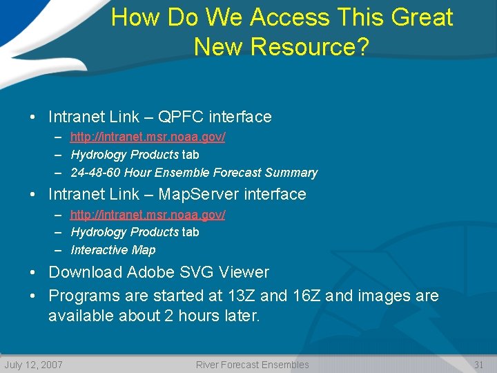 How Do We Access This Great New Resource? • Intranet Link – QPFC interface