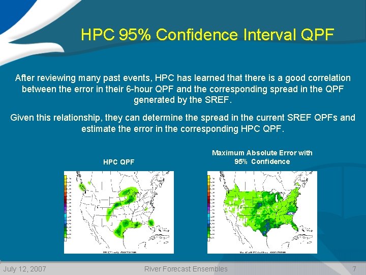 HPC 95% Confidence Interval QPF After reviewing many past events, HPC has learned that