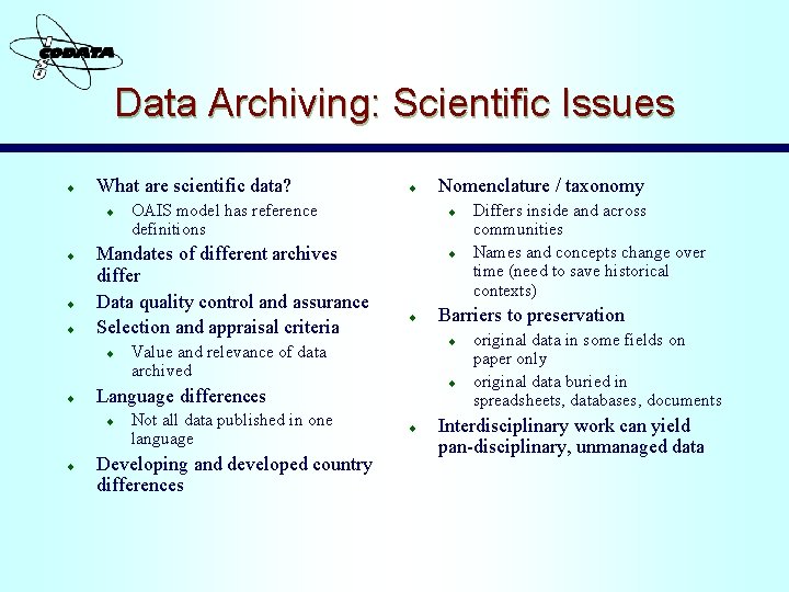 Data Archiving: Scientific Issues ¨ What are scientific data? ¨ ¨ ¨ ¨ Developing