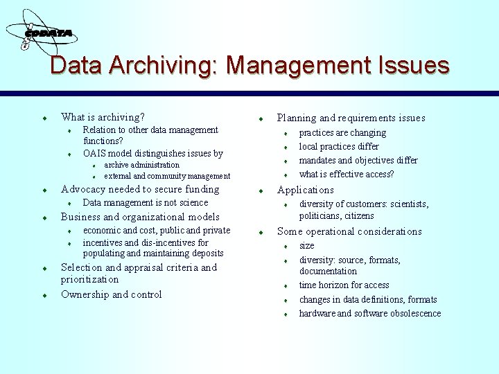 Data Archiving: Management Issues ¨ What is archiving? ¨ ¨ Relation to other data