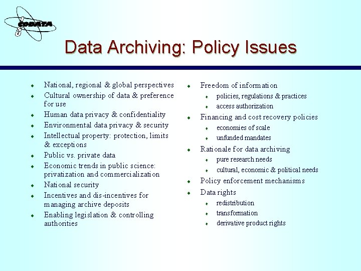 Data Archiving: Policy Issues ¨ ¨ ¨ ¨ ¨ National, regional & global perspectives