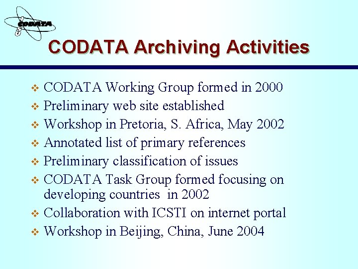 CODATA Archiving Activities CODATA Working Group formed in 2000 v Preliminary web site established