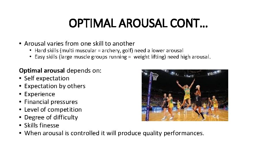 OPTIMAL AROUSAL CONT… • Arousal varies from one skill to another • Hard skills