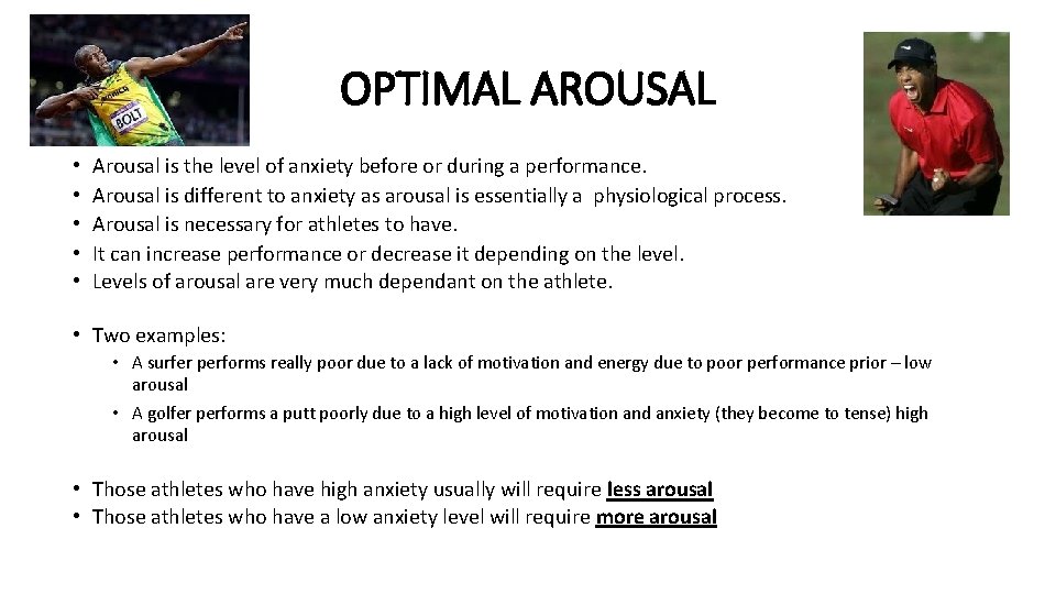 OPTIMAL AROUSAL • • • Arousal is the level of anxiety before or during