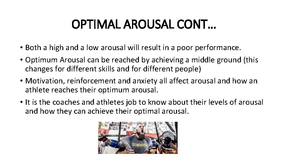 OPTIMAL AROUSAL CONT… • Both a high and a low arousal will result in