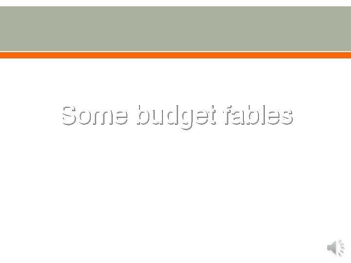 Some budget fables 