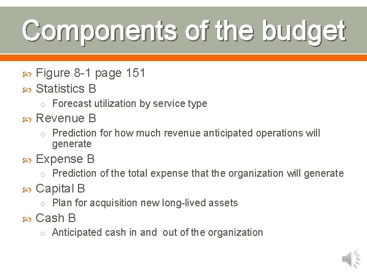 Components of the budget Figure 8 -1 page 151 Statistics B o Forecast utilization