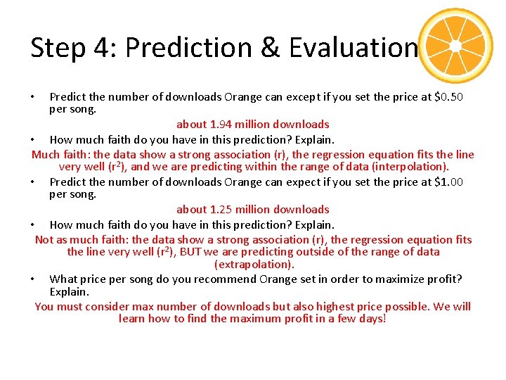 Step 4: Prediction & Evaluation Predict the number of downloads Orange can except if