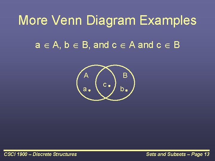 More Venn Diagram Examples a A, b B, and c A and c B