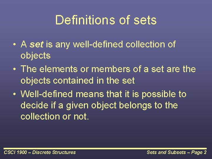 Definitions of sets • A set is any well-defined collection of objects • The