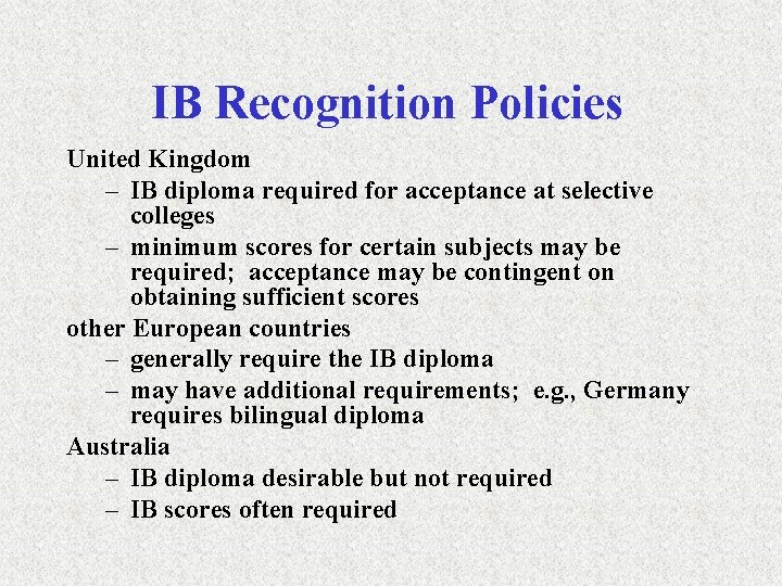 IB Recognition Policies United Kingdom – IB diploma required for acceptance at selective colleges