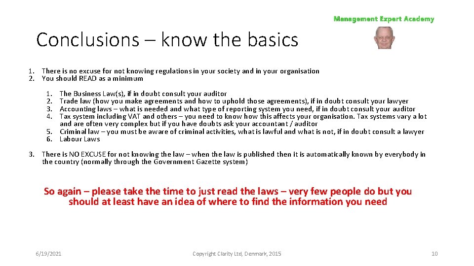 Conclusions – know the basics 1. There is no excuse for not knowing regulations