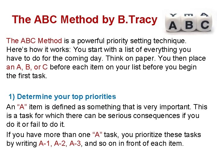 The ABC Method by B. Tracy The ABC Method is a powerful priority setting