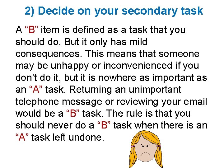 2) Decide on your secondary task A “B” item is defined as a task