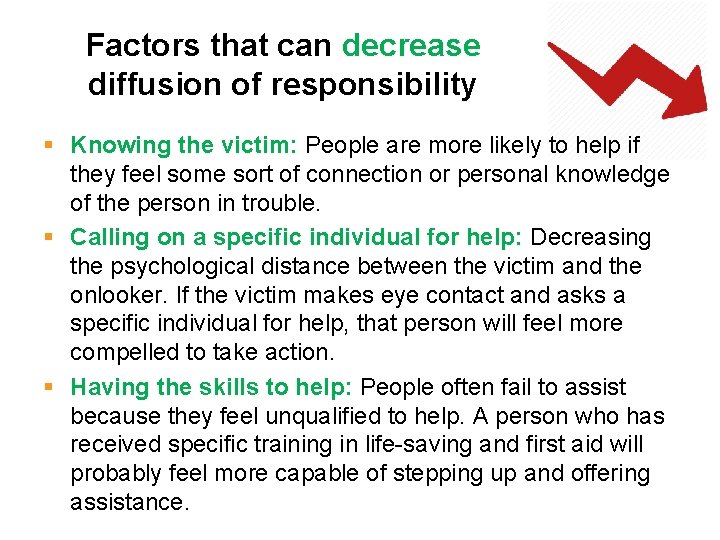 Factors that can decrease diffusion of responsibility § Knowing the victim: People are more