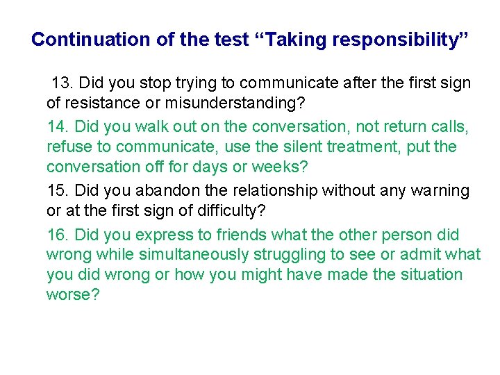 Continuation of the test “Taking responsibility” 13. Did you stop trying to communicate after